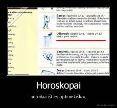 Horoskopai - nuteikia išties optimistiškai.