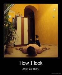 How I look - After last HSPU