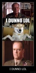 I DUNNO LOL - 