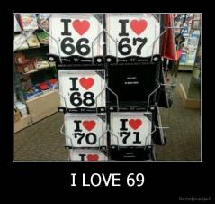 I LOVE 69 - 