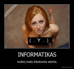 INFORMATIKAS - moterį mato kitokiomis akimis.