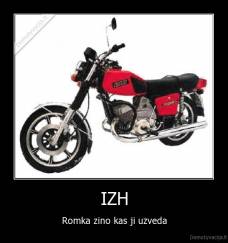 IZH - Romka zino kas ji uzveda