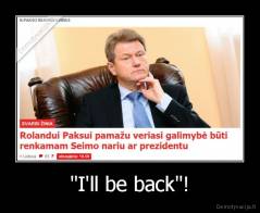 "I'll be back"! - 