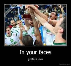 In your faces - greta ir ieva