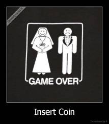 Insert Coin - 