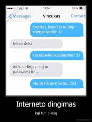 Interneto dingimas - irgi turi pliusų
