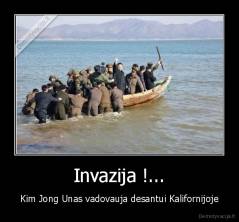Invazija !... - Kim Jong Unas vadovauja desantui Kalifornijoje