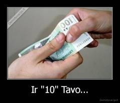 Ir "10" Tavo... - 