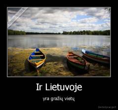 Ir Lietuvoje - yra gražių vietų