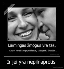 Ir jei yra nepilnaprotis. - 