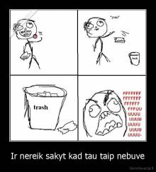 Ir nereik sakyt kad tau taip nebuve - 