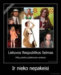 Ir nieko nepakeisi - 