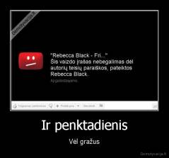 Ir penktadienis - Vėl gražus