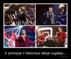 Ir pirmojoje X Faktoriaus dalyje nugalėjo... - 