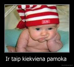 Ir taip kiekviena pamoka  - 