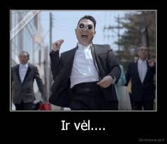 Ir vėl.... - 