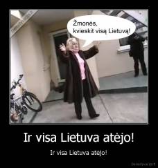 Ir visa Lietuva atėjo! - Ir visa Lietuva atėjo!