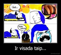 Ir visada taip... - 