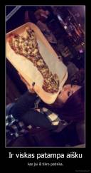 Ir viskas patampa aišku - kas jai iš tikro patinka.