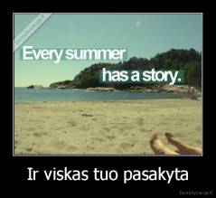 Ir viskas tuo pasakyta - 