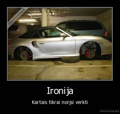 Ironija - Kartais tikrai norįsi verkti