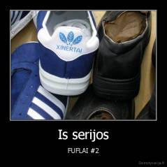 Is serijos - FUFLAI #2