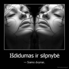 Išdidumas ir silpnybė - — Siamo dvyniai.