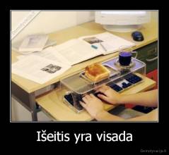 Išeitis yra visada - 