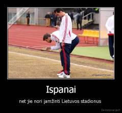 Ispanai - net jie nori įamžinti Lietuvos stadionus 
