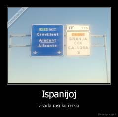 Ispanijoj - visada rasi ko reikia
