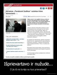 Išprievartavo ir nužudė... - O jis iš vis turėjo su kuo prievartaut?