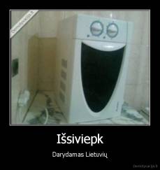 Išsiviepk - Darydamas Lietuvių