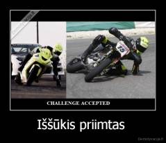 Iššūkis priimtas  - 