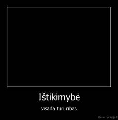 Ištikimybė - visada turi ribas