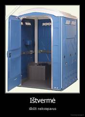 Ištvermė - išbūti nekviepavus