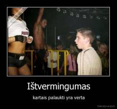 Ištvermingumas - kartais palaukti yra verta