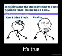 It's true - 