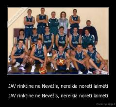 JAV rinktine ne Nevėžis, nereikia noreti laimėti - JAV rinktine ne Nevėžis, nereikia noreti laimėti