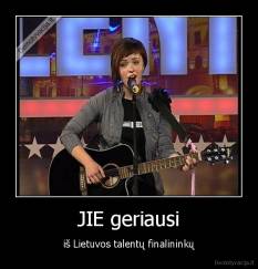 JIE geriausi - iš Lietuvos talentų finalininkų