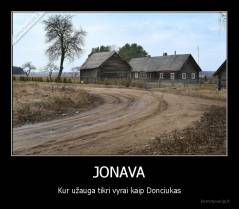 JONAVA - Kur užauga tikri vyrai kaip Donciukas