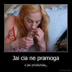 Jai cia ne pramoga - o jau privalumas,,