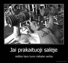 Jai prakaituoji salėje - reiškia tavo kuno riebalai verkia