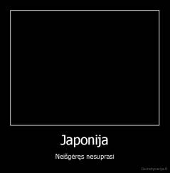 Japonija - Neišgėręs nesuprasi