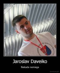Jaroslav Daveiko - Niekada nemiega