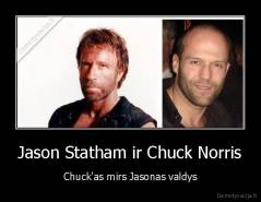 Jason Statham ir Chuck Norris - Chuck'as mirs Jasonas valdys