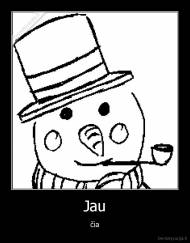Jau - čia