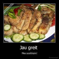 Jau greit  - Mes susitiksim!