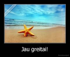 Jau greitai! - 