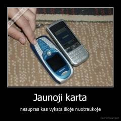 Jaunoji karta - nesupras kas vyksta šioje nuotraukoje