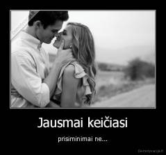 Jausmai keičiasi - prisiminimai ne...